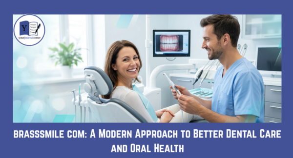 brasssmile com: A Modern Approach to Better Dental Care and Oral Health